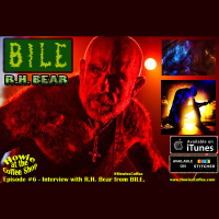 #6: Interview with R.H. Bear of Bile