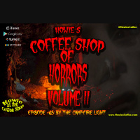 #65: By The Campfire Light - Howies Coffee Shop of Horrors: Volume II