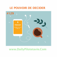 #129 LE POUVOIR DE DECIDER