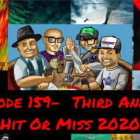 Episode 159- Hit Or Miss 2020