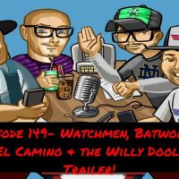 Episode 149- HBOs Watchmen, Batwoman and El Camino  the Willy Doolittle Trailer!