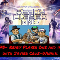 Episode 73- Ready Player One and interview with Javier Cruz-Winnik
