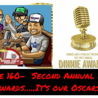 Episode 160- Second Annual Dinnie Awards…..It’s our Oscars!