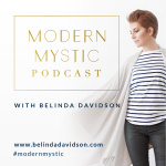 Modern Mystic Podcast With Belinda Davidson