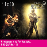 FONT DE MISTERIS T11P40- Fantasmes que fan justícia-Programa 444| IB3 Ràdio