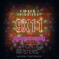 FONT DE MISTERIS T9P11 -Vidres i Vidriers- Programa 328| IB3 Ràdio