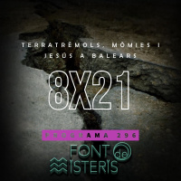 FONT DE MISTERIS T8P21- Terratrèmols, mòmies i veus del passat i Jesús a Balears - Programa 296| IB3 Ràdio