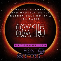 FONT DE MISTERIS T8P15- Ladaptació radiofònica de La Guerra dels Mons d H.G. Wells - Programa 290| IB3 Ràdio