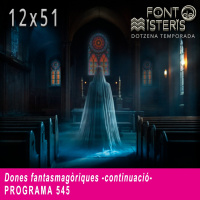 FONT DE MISTERIS-T12P51- Més dones fanstamagòriques- Programa 545| IB3 Ràdio