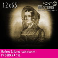 FONT DE MISTERIS-T12P65- Madame Laffarge (continuació)- Programa 559| IB3 Ràdio