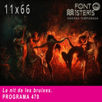 FONT DE MISTERIS T11P66- La nit de les bruixes- Programa 470| IB3 Ràdio