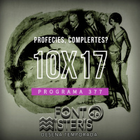 FONT DE MISTERIS T10P17 -Profecies, complertes?- Programa 377| IB3 Ràdio