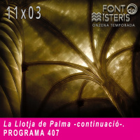 FONT DE MISTERIS T11P03- La Llotja (continuació)- Programa 407| IB3 Ràdio