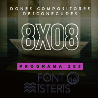 FONT DE MISTERIS T8P08- DESCONEGUDES DONES COMPOSITORES, SALVADOR FREIXEDO I LENIGMA COLÓN - Programa 283| IB3 Ràdio