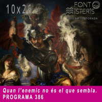 FONT DE MISTERIS T10P26- Quan lenemic no és el que sembla - Programa 386|IB3 Ràdio