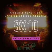 FONT DE MISTERIS T8P10- Gobekli Tepe i Cas Manises (Edició reduïda) - Programa 285| IB3 Ràdio