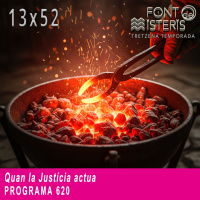 Quan la Justícia actua (T13- Programa 620)