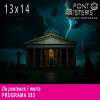 FONT DE MISTERIS-T13P14- De panteons i morts- Programa 582| IB3 Ràdio