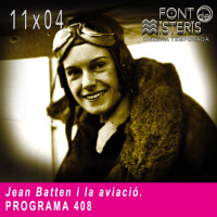 FONT DE MISTERIS T11P04- Jean Batten i laviació- Programa 408 | IB3 Ràdio