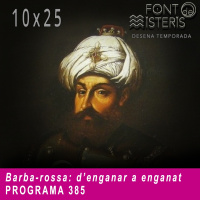 FONT DE MISTERIS T10P25- Barba-rossa: denganar a enganat - Programa 385|IB3 Ràdio