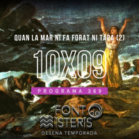 FONT DE MISTERIS T10P09 -Quan la mar no fa forat ni tapa (2)- Programa 369| IB3 Ràdio