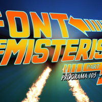 FONT DE MISTERIS T4P8 - Retornant al Futur - Programa 105 | IB3 Ràdio