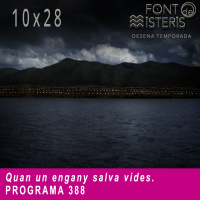 FONT DE MISTERIS T10P28- Quan un engany salva vides- Programa 388|IB3 Ràdio