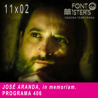 FONT DE MISTERIS T11P02- In Memoriam José Aranda- Programa 406| IB3 Ràdio