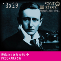Història i misteris de la ràdio - continuació (T13- Programa 597)