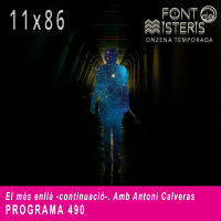 FONT DE MISTERIS-T11P86- El més enllà (continuació) amb Antoni Calveras- Programa 490| IB3 Ràdio