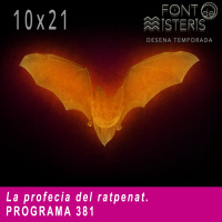 FONT DE MISTERIS T10P21- La profecia del ratpenat - Programa 381 |IB3 Ràdio