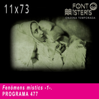 FONT DE MISTERIS-T11P73- Fenòmens místics 1- Programa 477| IB3 Ràdio