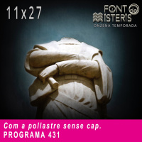 FONT DE MISTERIS T11P27-Com a pollastre sense cap-Programa 431| IB3 Ràdio