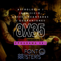 FONT DE MISTERIS T8P35- Astrologia i Inquisició, cases encantades i quarantenes - Programa 310| IB3 Ràdio