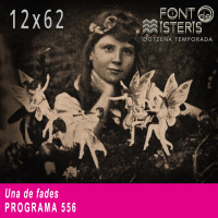 FONT DE MISTERIS-T12P62- Una de fades- Programa 556| IB3 Ràdio