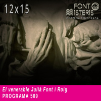 FONT DE MISTERIS-T1215-El venerable Julià Font i Roig- Programa 509| IB3 Ràdio