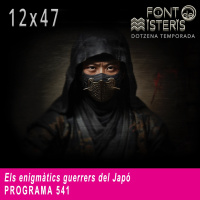 FONT DE MISTERIS-T12P47- Els enigmàtics guerrers del Japó- Programa 541| IB3 Ràdio