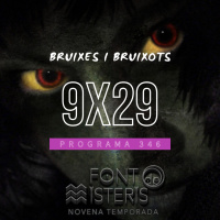 FONT DE MISTERIS T9P29 -Bruixes i Bruixots- Programa 346 | IB3 Ràdio
