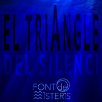 FONT DE MISTERIS T4P28 - El Triangle del Silenci - Programa 127 | IB3 Ràdio