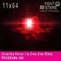 FONT DE MISTERIS T11P64- Victorina Ferrer i la Creu den Ribes- Programa 468| IB3 Ràdio