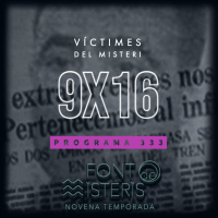 FONT DE MISTERIS T9P16 - Víctimes del Misteri- Programa 333 | IB3 Ràdio
