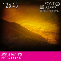 FONT DE MISTERIS-T12P45- Altai, la terra dor- Programa 539| IB3 Ràdio