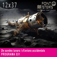 FONT DE MISTERIS-T12P37- De sondes lunars i davions accidentats- Programa 531| IB3 Ràdio