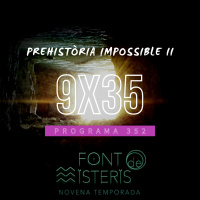 FONT DE MISTERIS T9P35 - Prehistòria impossible II- Programa 352 | IB3 Ràdio