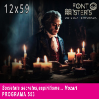 FONT DE MISTERIS-T12P59- Societats secretres, espiritisme...Mozart- Programa 553| IB3 Ràdio