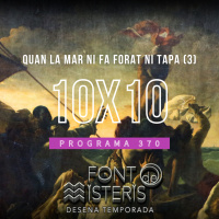 FONT DE MISTERIS T10P10 -Quan la mar no fa forat ni tapa (3)- Programa 370| IB3 Ràdio