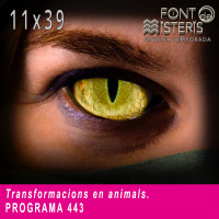 FONT DE MISTERIS T11P39- Transformacions en animals -Programa 443| IB3 Ràdio