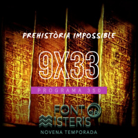 FONT DE MISTERIS T9P33 - Prehistòria Impossible - Programa 350 | IB3 Ràdio