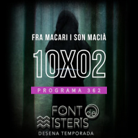 FONT DE MISTERIS T10P02 - FRA MACARI I SON MACIÀ- Programa 362 | IB3 Ràdio