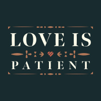 Love is Patient